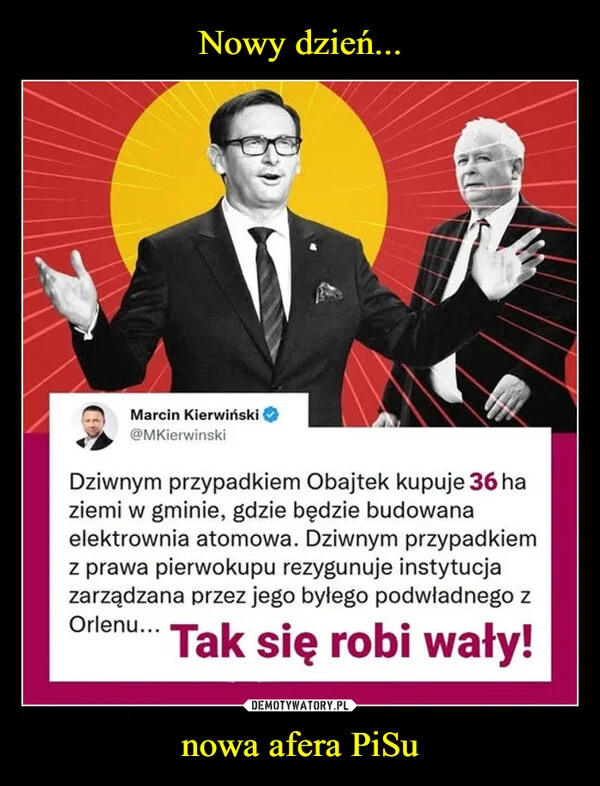 
    Nowy dzień... nowa afera PiSu