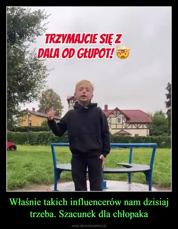 
    Właśnie takich influencerów nam dzisiaj trzeba. Szacunek dla chłopaka