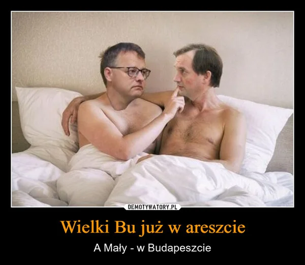 
    Wielki Bu już w areszcie