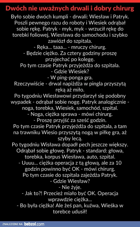 
    Dwóch nie uważnych drwali i dobry chirurg
