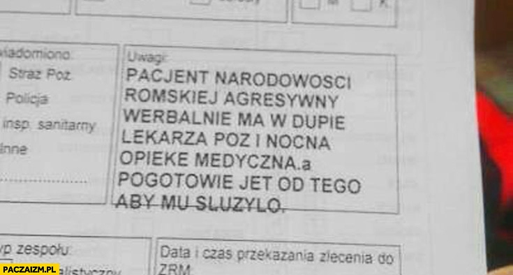 
    Pacjent narodowości romskiej agresywny werbalnie i ma w dupie lekarza POZ