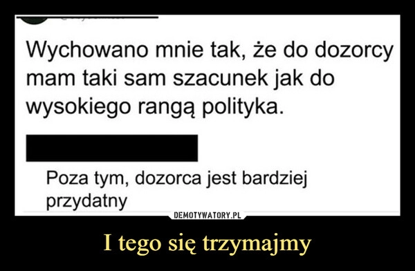 
    I tego się trzymajmy