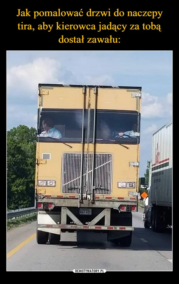 
    Jak pomalować drzwi do naczepy tira, aby kierowca jadący za tobą dostał zawału: