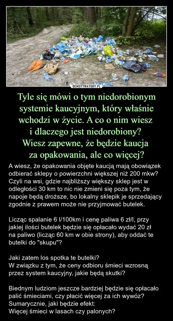 
    Tyle się mówi o tym niedorobionym systemie kaucyjnym, który właśnie wchodzi w życie. A co o nim wiesz i dlaczego jest niedorobiony? Wiesz zapewne, że będzie kaucja za opakowania, ale co więcej?