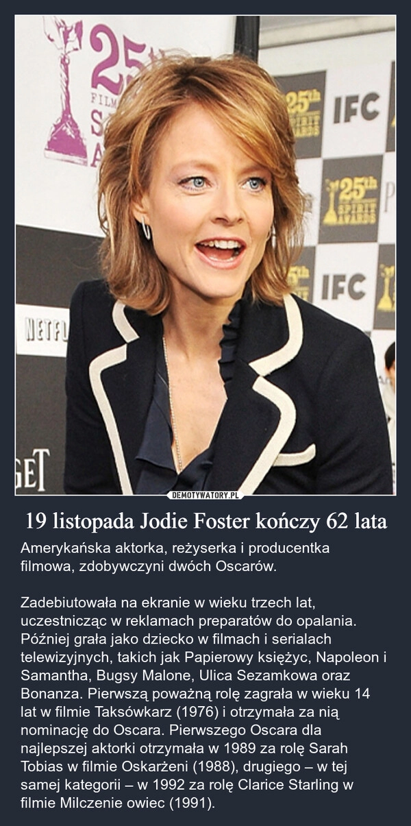 
    19 listopada Jodie Foster kończy 62 lata