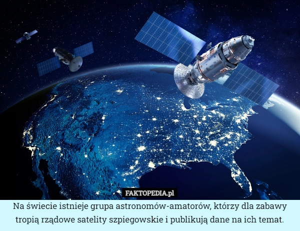 
    Na świecie istnieje grupa astronomów-amatorów, którzy dla zabawy tropią