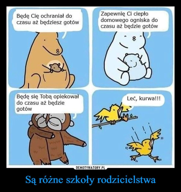 
    Są różne szkoły rodzicielstwa