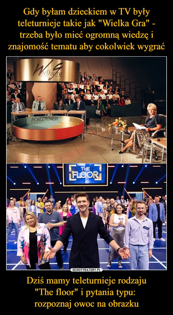 
    Gdy byłam dzieckiem w TV były teleturnieje takie jak 