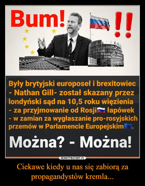 
    Ciekawe kiedy u nas się zabiorą za propagandystów kremla...