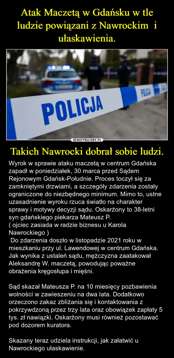 
    Atak Maczetą w Gdańsku w tle ludzie powiązani z Nawrockim i ułaskawienia. Takich Nawrocki dobrał sobie ludzi.
