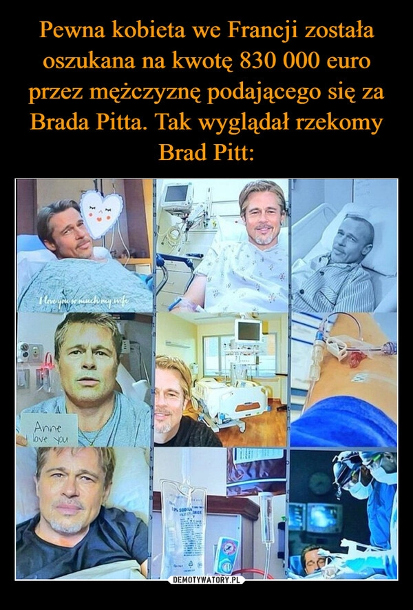 
    Pewna kobieta we Francji została oszukana na kwotę 830 000 euro przez mężczyznę podającego się za Brada Pitta. Tak wyglądał rzekomy Brad Pitt: