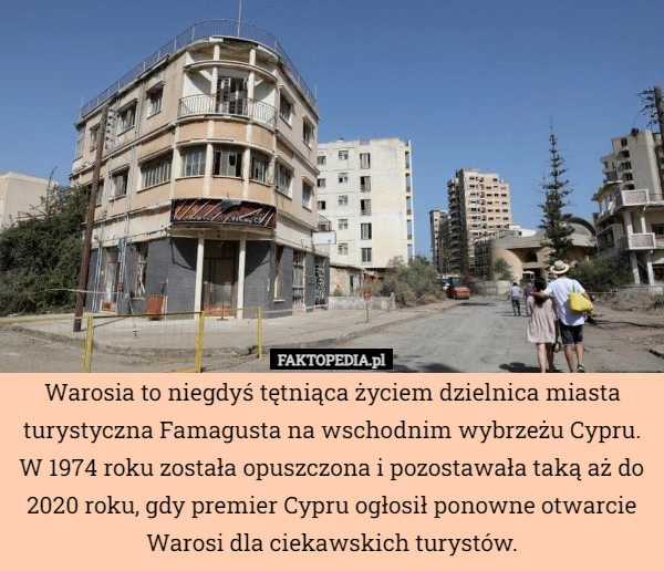 
    Warosia to niegdyś tętniąca życiem dzielnica miasta turystyczna Famagusta