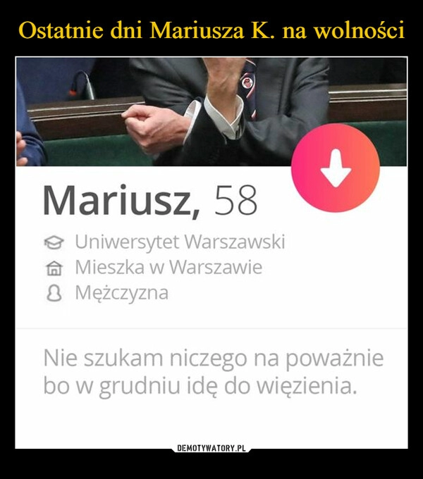 
    Ostatnie dni Mariusza K. na wolności