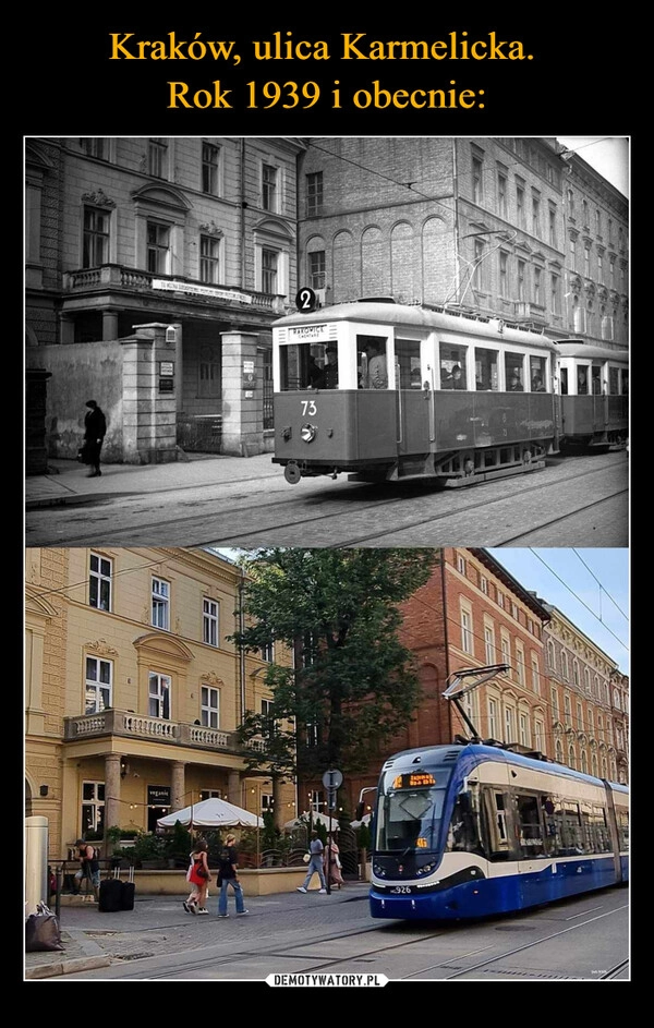 
    Kraków, ulica Karmelicka. 
Rok 1939 i obecnie: