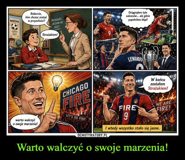 
    Warto walczyć o swoje marzenia!