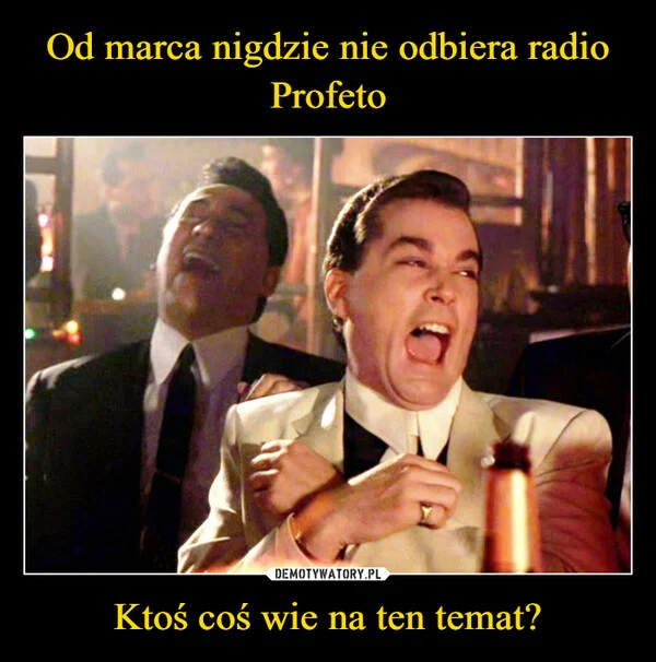 
    Od marca nigdzie nie odbiera radio Profeto Ktoś coś wie na ten temat?
