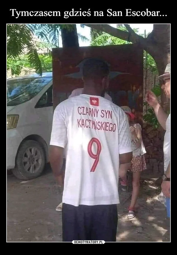 
    Tymczasem gdzieś na San Escobar...