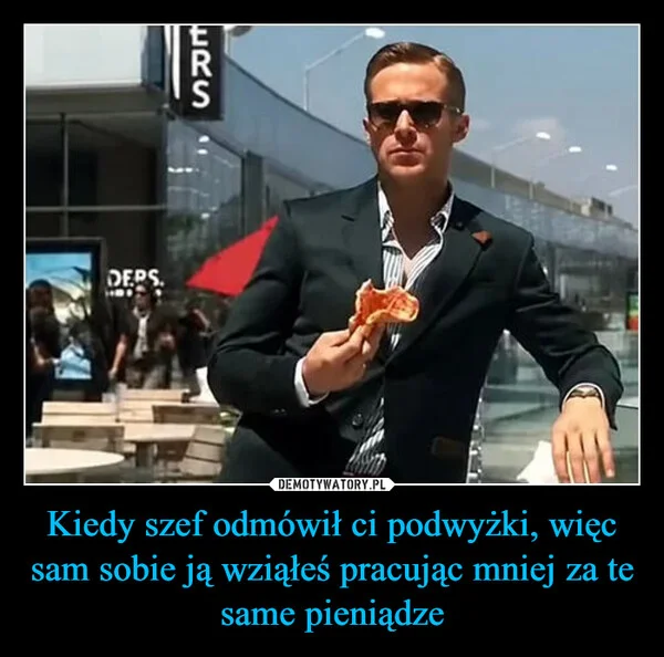 
    Kiedy szef odmówił ci podwyżki, więc sam sobie ją wziąłeś pracując mniej za te same pieniądze