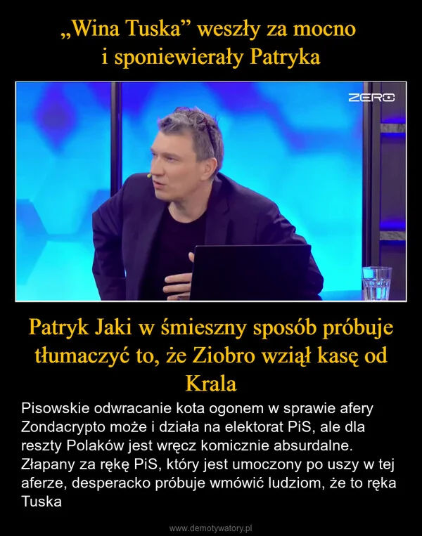 „Wina Tuska” weszły za mocno i sponiewierały Patryka Patryk Jaki w śmieszny sposób próbuje tłumaczyć to, że Ziobro wziął kasę od Krala
