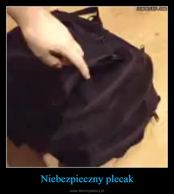 
    Niebezpieczny plecak