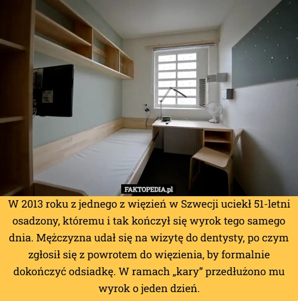 
    W 2013 roku z jednego z więzień w Szwecji uciekł 51-letni osadzony, któremu