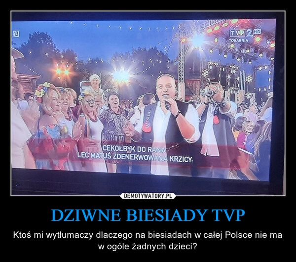 
    DZIWNE BIESIADY TVP