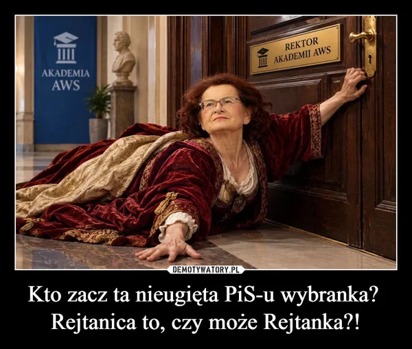 
    Kto zacz ta nieugięta PiS-u wybranka? Rejtanica to, czy może Rejtanka?!