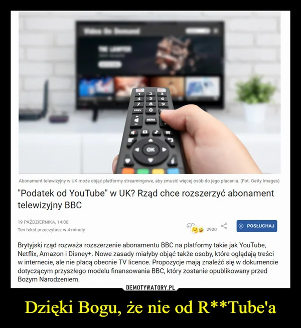 
    Dzięki Bogu, że nie od R**Tube'a