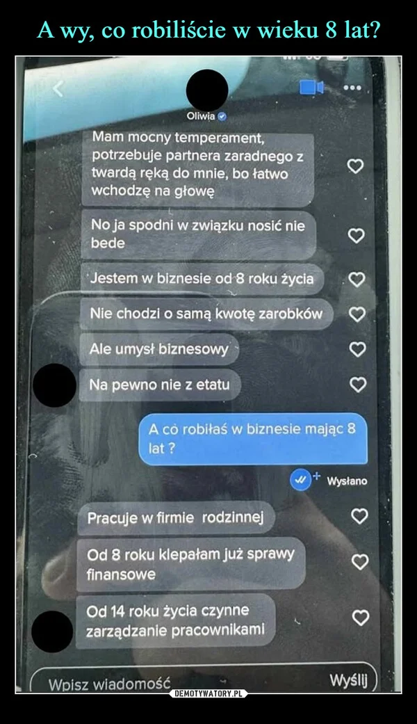 
    A wy, co robiliście w wieku 8 lat?