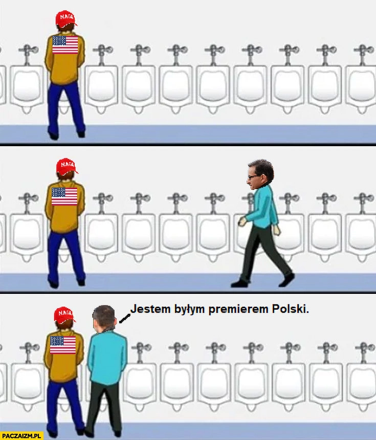 
    Morawiecki przy pisuarze jestem byłym premierem polski