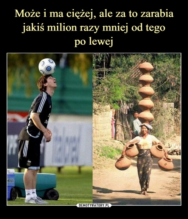 
    
Może i ma ciężej, ale za to zarabia jakiś milion razy mniej od tego
po lewej 