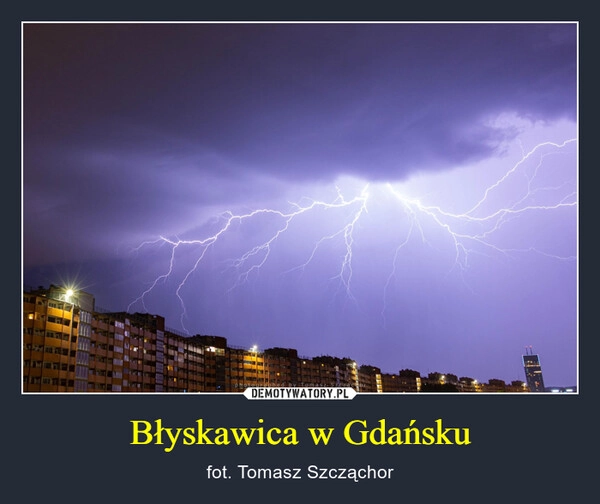 
    Błyskawica w Gdańsku