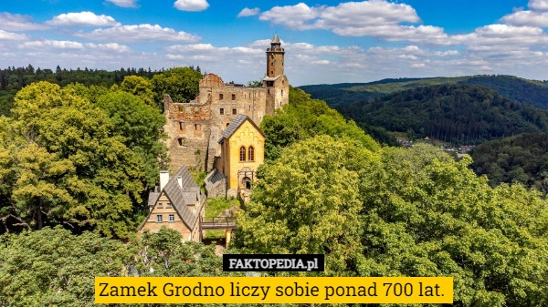 
    Zamek Grodno liczy sobie ponad 700 lat. 