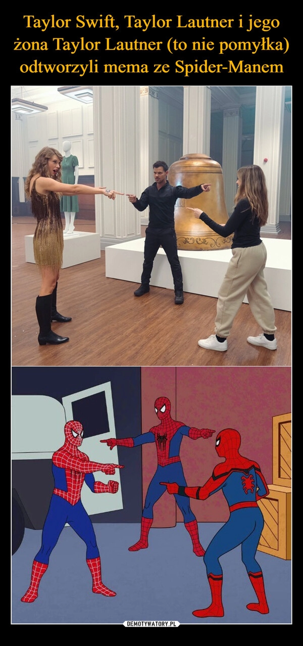 
    Taylor Swift, Taylor Lautner i jego żona Taylor Lautner (to nie pomyłka) odtworzyli mema ze Spider-Manem