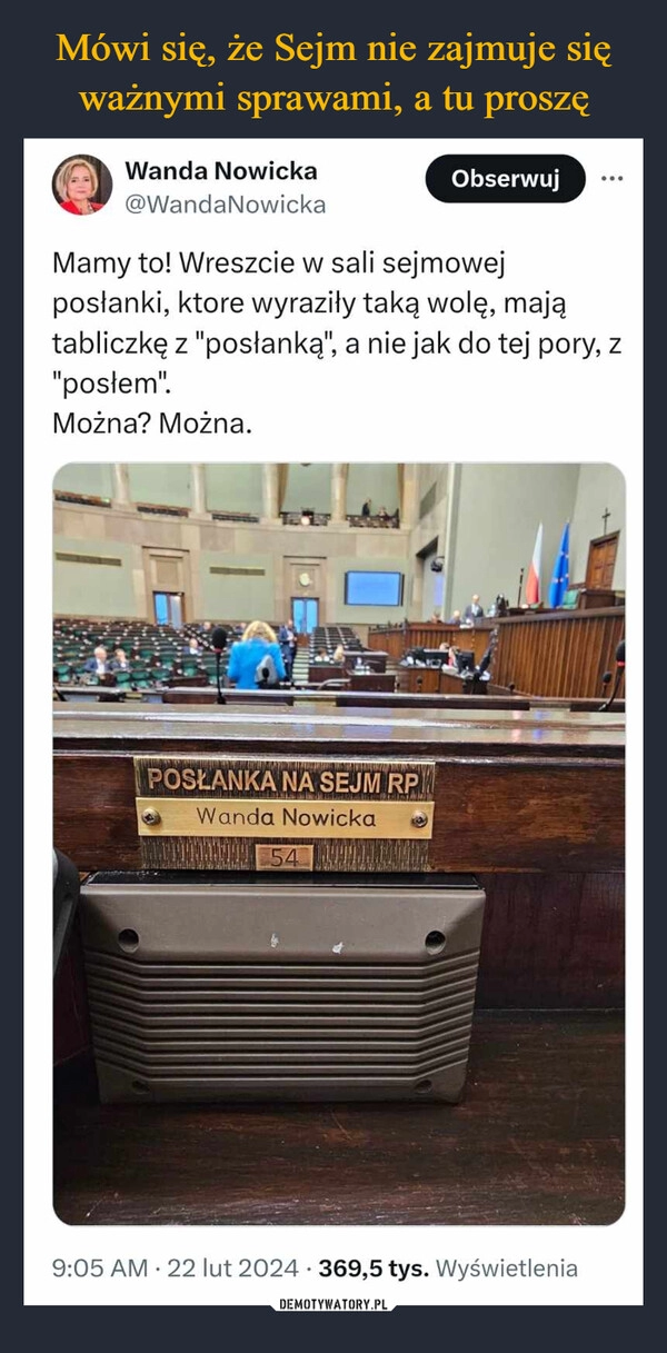 
    Mówi się, że Sejm nie zajmuje się ważnymi sprawami, a tu proszę