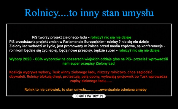 
    Rolnicy....to inny stan umysłu