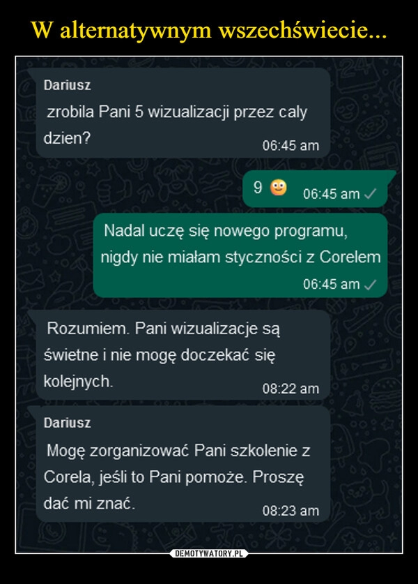 
    W alternatywnym wszechświecie...