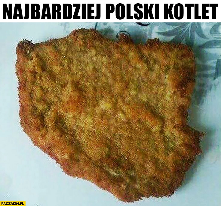 
    Najbardziej polski kotlet kształt kontur Polski