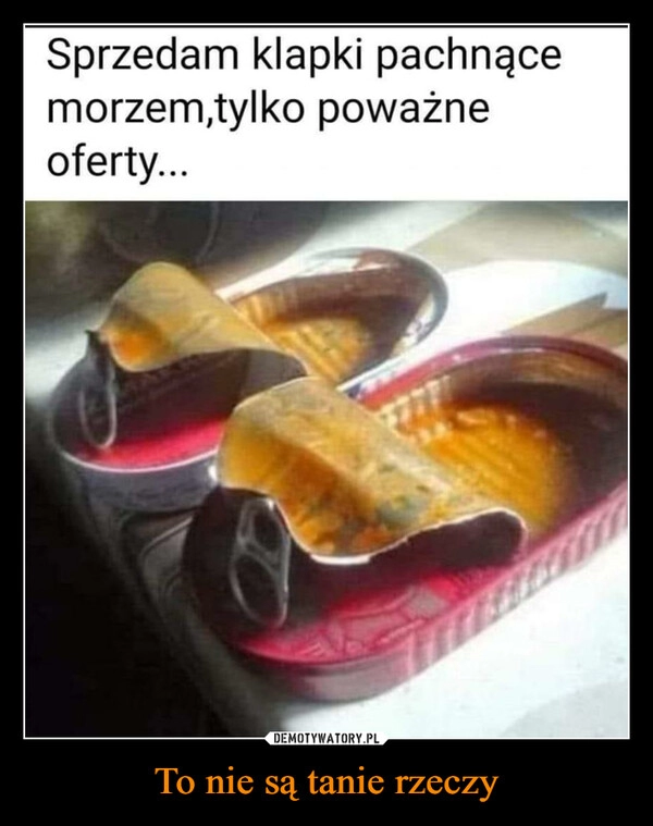 
    To nie są tanie rzeczy