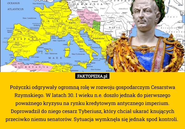 
    Pożyczki odgrywały ogromną rolę w rozwoju gospodarczym Cesarstwa Rzymskiego.