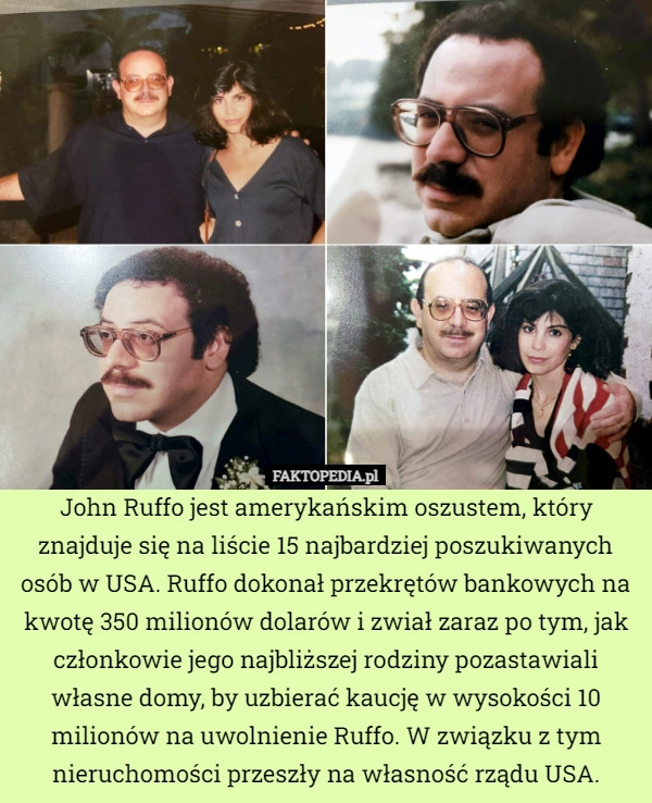 
    John Ruffo jest amerykańskim oszustem, który znajduje się na liście 15 najbardziej