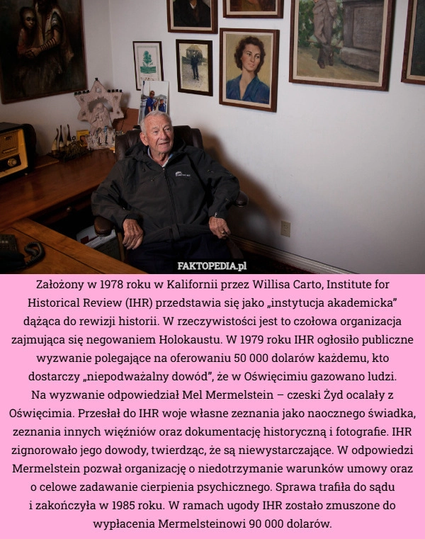 
    Założony w 1978 roku w Kalifornii przez Willisa Carto, Institute for Historical