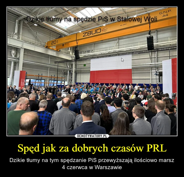 
    Spęd jak za dobrych czasów PRL