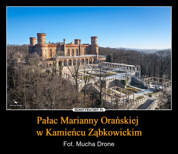 
    Pałac Marianny Orańskiej 
w Kamieńcu Ząbkowickim