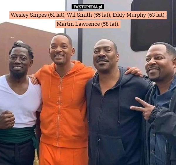 
    Wesley Snipes (61 lat), Wil Smith (55 lat), Eddy Murphy (63 lat), Martin