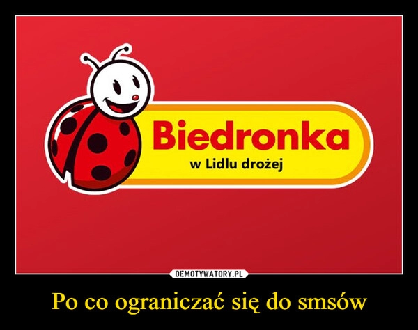 
    Po co ograniczać się do smsów