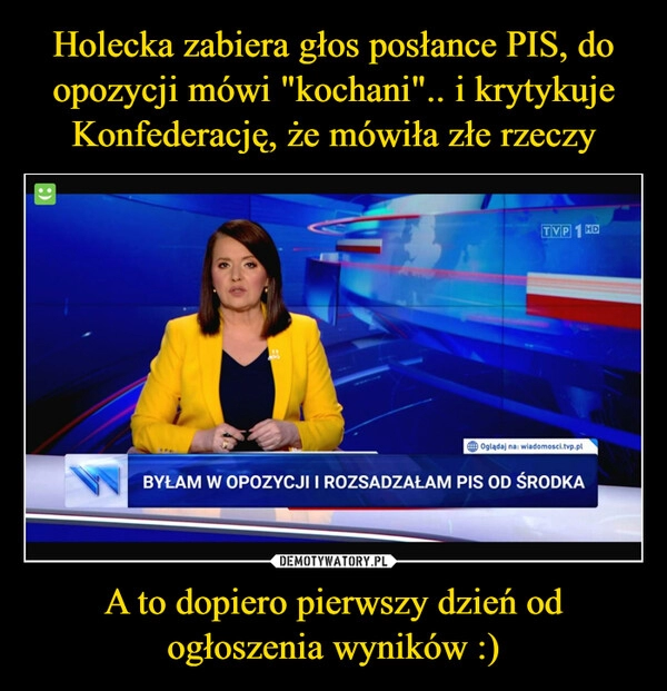 
    Holecka zabiera głos posłance PIS, do opozycji mówi "kochani".. i krytykuje Konfederację, że mówiła złe rzeczy A to dopiero pierwszy dzień od ogłoszenia wyników :)