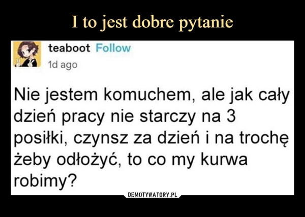 
    I to jest dobre pytanie