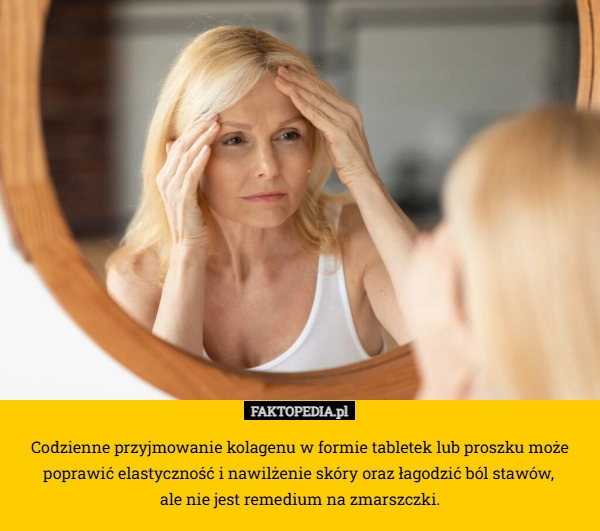 
    Codzienne przyjmowanie kolagenu w formie tabletek lub proszku może poprawić