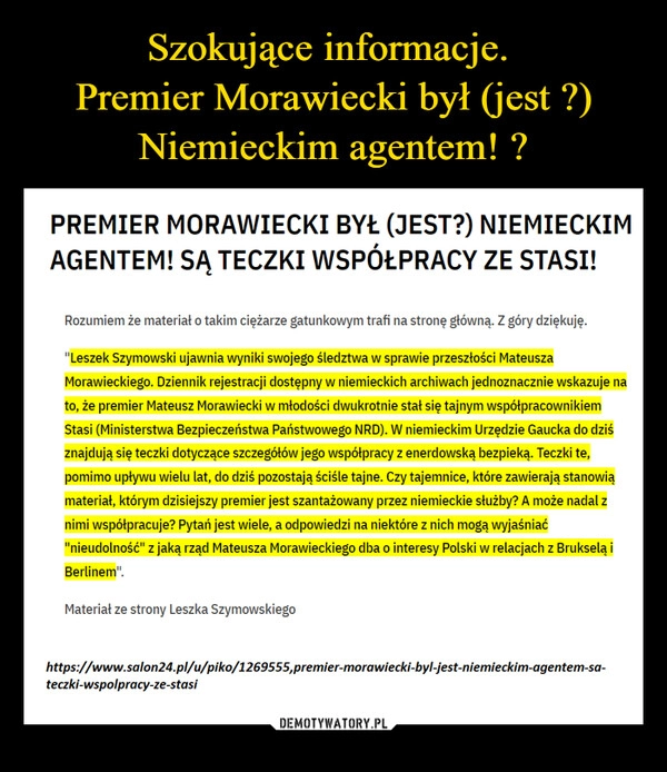 
    
Szokujące informacje.
Premier Morawiecki był (jest ?) Niemieckim agentem! ? 